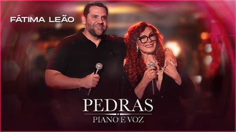 Fátima Leão Part Vinícius Leão PEDRAS DVD Piano e Voz YouTube