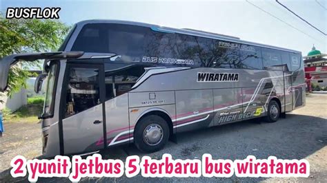 BUS WIRATAMA BELI 2 YUNIT JETBUS 5 TERBARU GARASI PUSAT BADEKAN