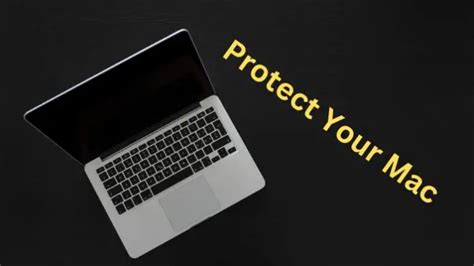 Effective Ways To Protect Your Mac From Malware And Cybercriminals