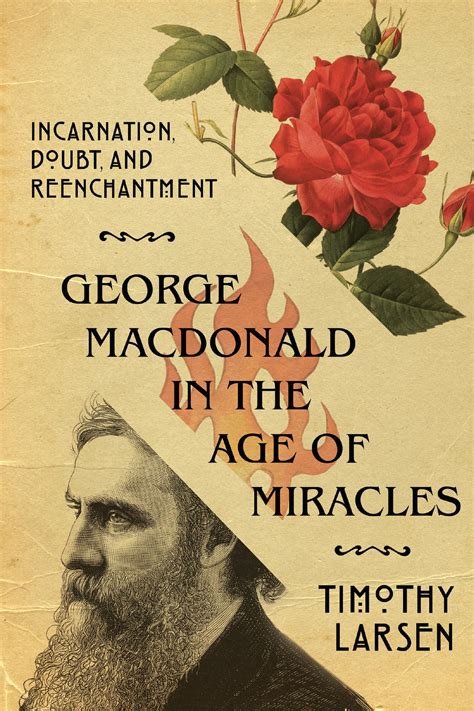 George Macdonald In The Age Of Miracles Incarnati