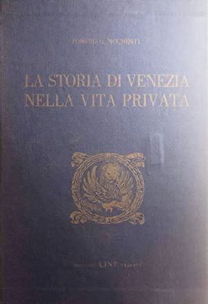 La Storia Di Venezia Nella Vita Privata Dalle Origini Alla Caduta