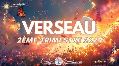 Guidance Verseau 2ème trimestre 2024 AVRIL MAI JUIN Trois mois d