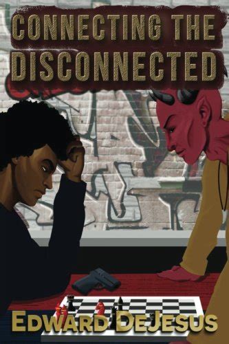 Connecting The Disconnected By Edward Dejesus Goodreads