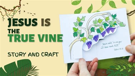 Jesus Is The True Vine Bible Stories And Crafts For Kids Youtube