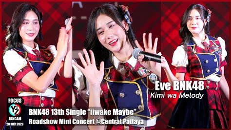 Eve BNK48 Fancam Kimi Wa Melody BNK48 Roadshow Mini Concert