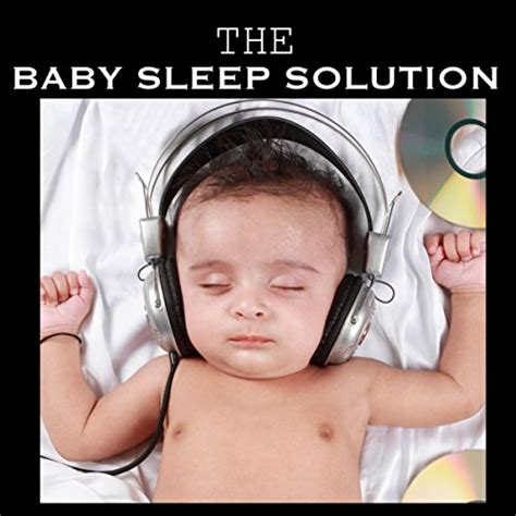 Amazon MusicでBedtime Songs CollectiveのThe Baby Sleep Solution Music