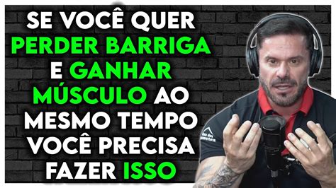 Como Perder Gordura Da Barriga E Ganhar Massa Muscular Ao Mesmo Tempo