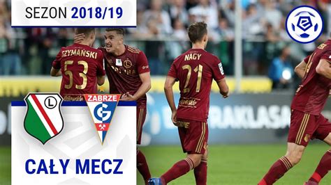 2 2 Legia Warszawa Górnik Zabrze CAŁY MECZ Ekstraklasa 2018 19