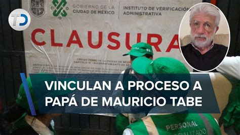 Pap De Mauricio Tabe Es Vinculado A Proceso Por Presuntamente Amenazar