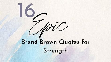 16 Epic Brené Brown Quotes About Strength and Courage