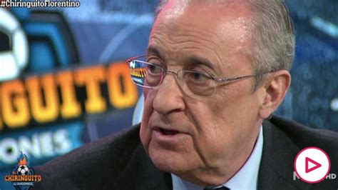 Florentino Pérez en El Chiringuito Es imposible que nos echen de la