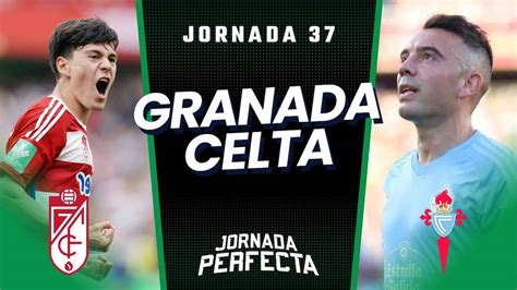 Granada Celta Onces Posibles J Biwenger Y Comunio