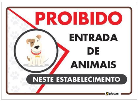 Placa Sinaliza O Proibido Entrada Animais Iplacas Sinaliza O