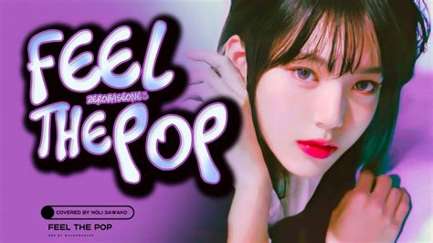 【girls Ver】feel The Pop Zerobaseone 제로베이스원 （cover） Youtube