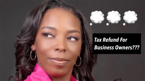 The 1 Thing Every Business Owner Should Know About Tax Refunds Youtube