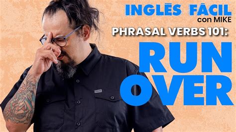 Cómo usar el verbo frasal RUN OVER en inglés con ejemplos YouTube