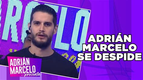 Adrián Marcelo se despide de la televisión Adrián Marcelo Presenta