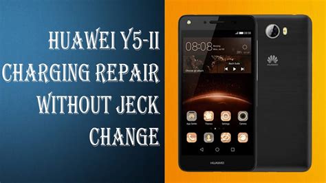 How To Fix Huawei Mobile Y Charging Problem Without Changing The