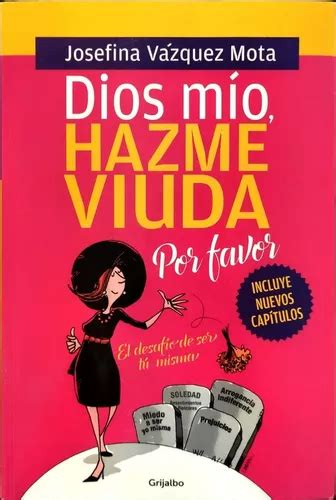 Dios M O Hazme Viuda Por Favor Josefina V Zquez Mota Meses Sin