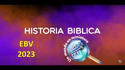 Historia Bíblica EBV 2023 DIA Un Mundo en Miniaturas Lecciones