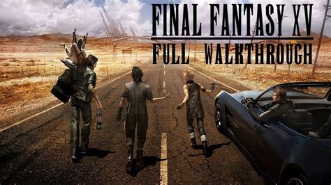 Final Fantasy XV Windows Edition Playable Demo FULL WALKTHROUGH YouTube