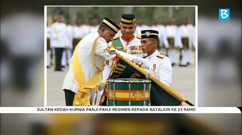 Sultan Kedah Kurnia Panji Panji Regimen Kepada Batalion Ke 23 Ramd