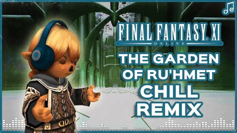 The Garden Of Ru Hmet Chill Remix Final Fantasy Xi Youtube Music