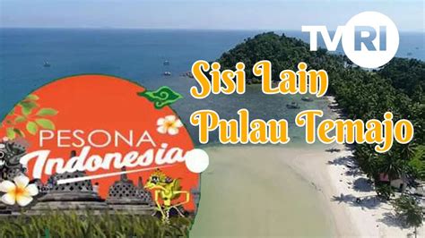 Pesona Indonesia Pulau Temajo Kabupaten Mempawah Youtube