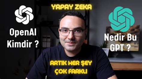 Yapay Zeka Devrimi OpenAI Kimdir Nedir Bu GPT ARTIK HER