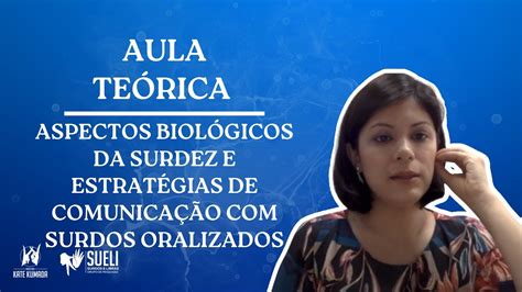 Aula 5 Libras Aspectos Biológicos Da Surdez E Estratégias De