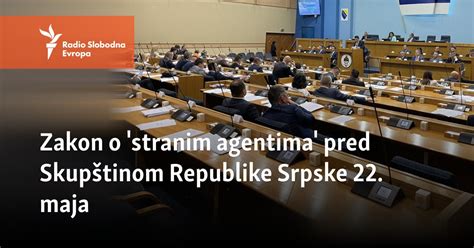 Zakon o stranim agentima pred Skupštinom Republike Srpske 22 maja