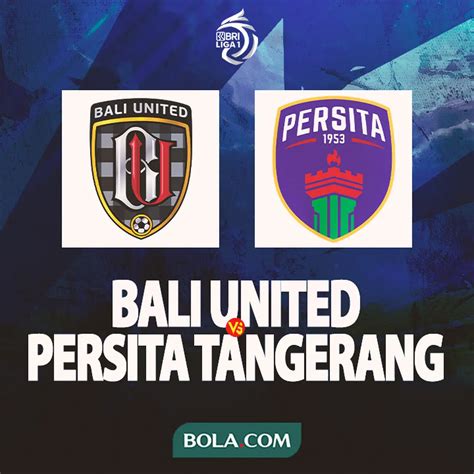 Hasil BRI Liga 1 Persita Paksa Bali United Berbagi Poin Bola