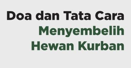 Doa Menyembelih Hewan Kurban Di Hari Raya Idul Adha