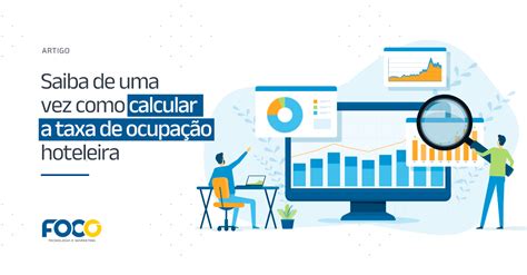 Saiba De Uma Vez Como Calcular A Taxa De Ocupação Hoteleira Blog Foco