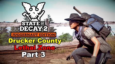 State Of Decay All Map Challenge Drucker County Part Lethal