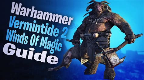 Warhammer Vermintide 2 Winds Of Magic Beginners Guide Youtube