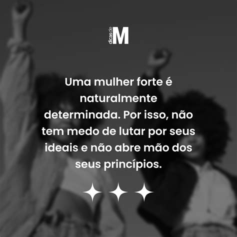 Frases De Mulher Forte Para Se Empoderar E Compartilhar