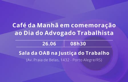 OAB RS OAB RS realiza Café da Manhã em comemoração ao Dia do Advogado