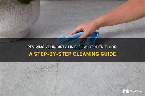 Reviving Your Dirty Linoleum Kitchen Floor A Step By Step Cleaning