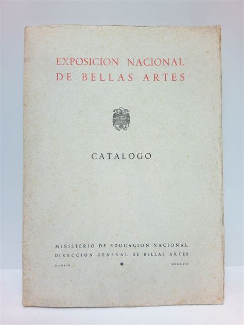 Exposición Nacional de Bellas Artes Catálogo 1957 by MINISTERIO DE