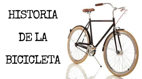 Origen De La Bicicleta Qui N Invent La Bicicleta Y Su Evoluci N