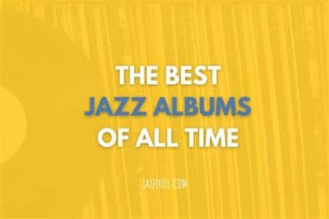 The 50 Best Jazz Albums of All Time (Essential Listening Guide)