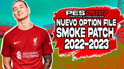 Nuevo Option File Smoke Patch Fichajes Actualizados Pes A Pes