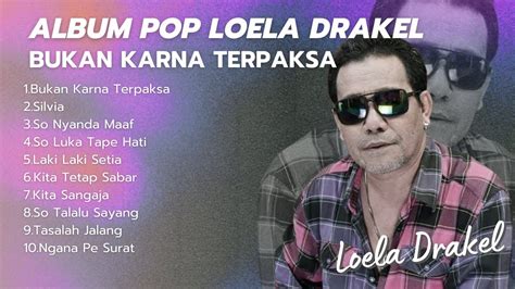 Album Pop Loela Drakel Bukan Karna Terpaksa Lagu Manado Terbaik