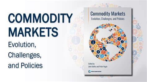 Commodity Markets Evolution Challenges And Policies Youtube