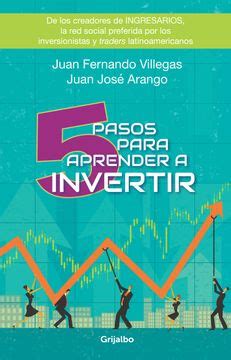 Libro 5 Pasos Para Aprender A Invertir De Juan Fernando Villegas