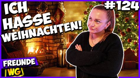 Liz Hat Keine Lust Auf Weihnachten Freunde Wg Youtube