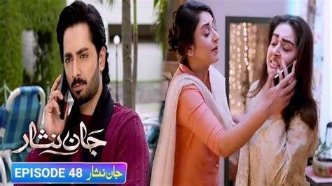 Jaan Nisar Episode 48 Promo Review Dua Nay Diya Dhoka Nosherwan Ko