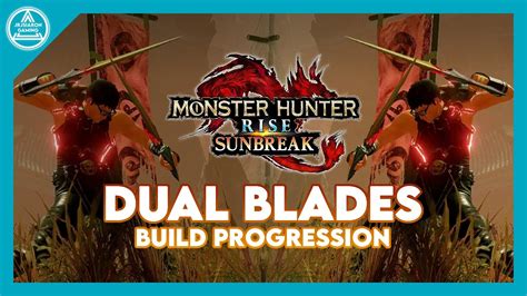 MHR SunbreakDual Blades Build Progression From Low Rank To Master