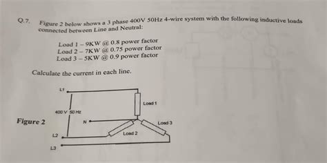 Solved Q7 Figure 2 Below Shows A 3 Phase 400 V50 Hz4 Wire